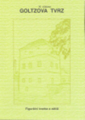 XI. výstava Goltzova tvrz :figurální tvorba a zátiší : průvodce výstavou : výstava se koná od 1.5.2008 do 8.6.2008