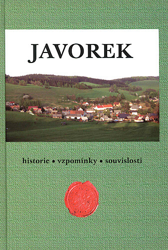 Javorek : historie, vzpomínky, souvislosti