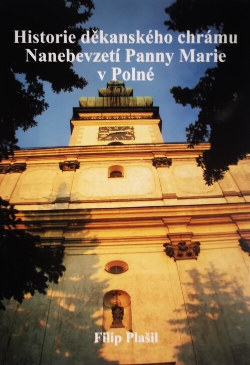 Historie děkanského chrámu Nanebevzetí Panny Marie v Polné :(vydáno k 300. výročí vysvěcení chrámu)