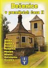 Dešenice v proměnách času : [Datlov, Děpoltice, Divišovice, Matějovice, Městiště, Milence, Oldřichovice, Žíznětice]. II.
