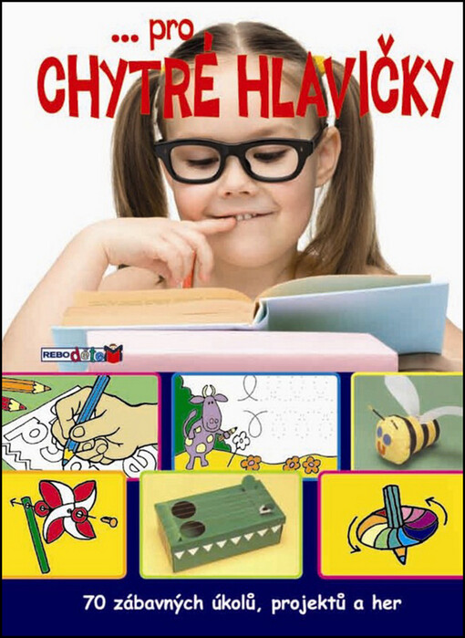 --pro chytré hlavičky :[70 zábavných úkolů, projektů a her