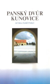 Panský dvůr Kunovice očima pamětníků