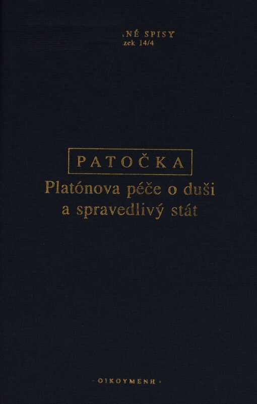 Platónova péče o duši a spravedlivý stát :[přednášky k antické filosofii IV]