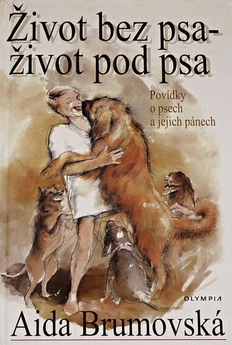 Život bez psa - život pod psa: povídky o psech a jejich pánech