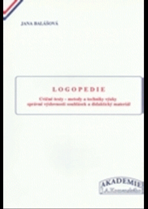Logopedie : cvičné texty - metody a techniky výuky správné výslovnosti souhlásek a didaktický materiál