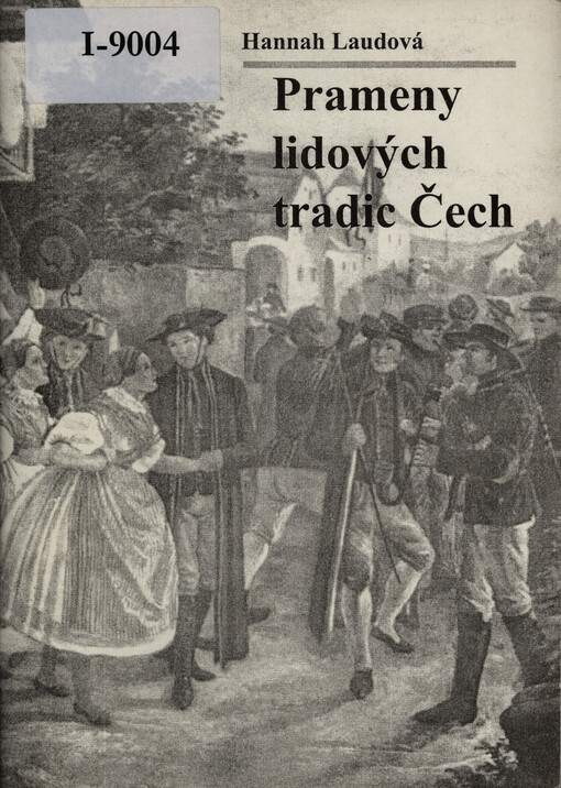 Prameny lidových tradic Čech : souhrn podnětů k dramaturgické a studijní práci folklorních souborů