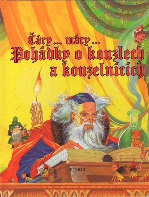 Čáry... Máry... Pohádky o kouzlech a kouzelnících