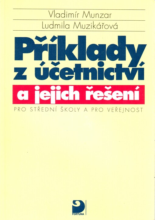 Příklady z účetnictví a jejich řešení pro střední školy a veřejnost