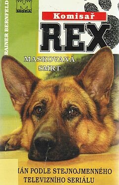 Komisař Rex : maskovaná smrt : román podle stejnojmenného televizního seriálu /