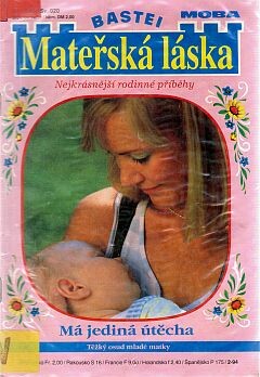 Má jediná útěcha : těžký osud mladé matky /