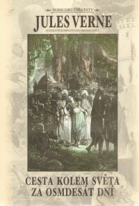 Cesta kolem světa za osmdesát dní, V tomto provedení 4., 1. ilustračně kompletní, nezkrác. vyd.