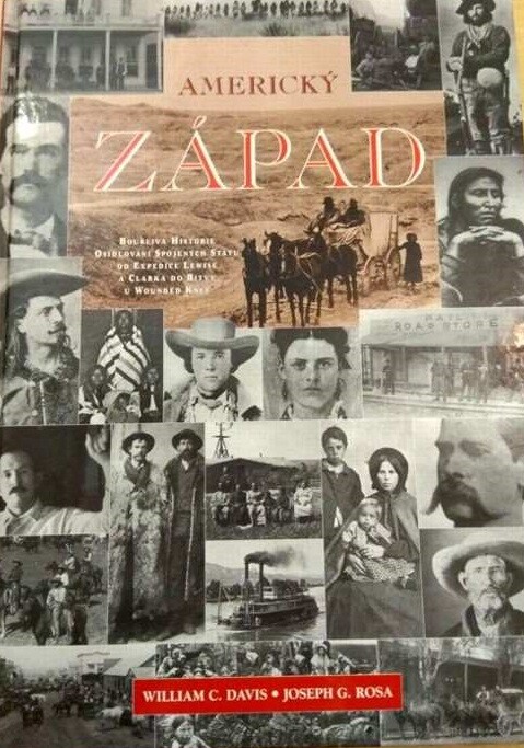 Americký západ : bouřlivá historie Spojených států od expedice Meriwethera Lewise a Williama Clarka do bitvy u Wounded Knee