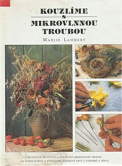 Kouzlíme s mikrovlnnou troubou