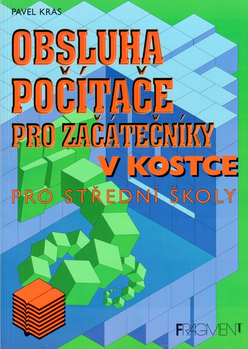 Obsluha počítače pro začátečníky v kostce: pro střední školy