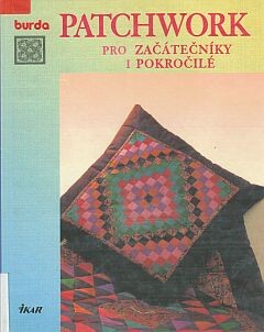 Patchwork pro začátečníky i pokročilé