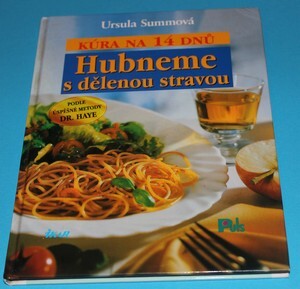 Hubneme s dělenou stravou: kůra na 14 dnů : podle úspěšné metody dr. Haye