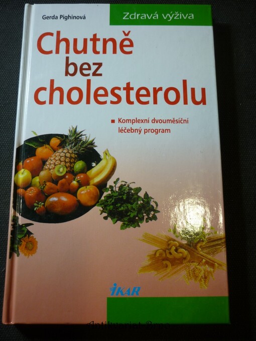 Chutně bez cholesterolu : komplexní dvouměsíční léčebný program, Vyd. 1.