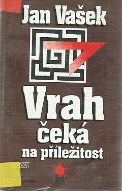Vrah čeká na příležitost.