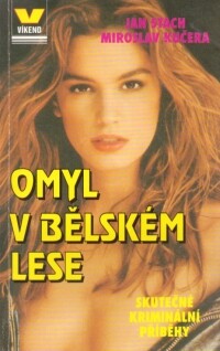 Omyl v Bělském lese, aneb, Spisy nasáklé hrůzou /