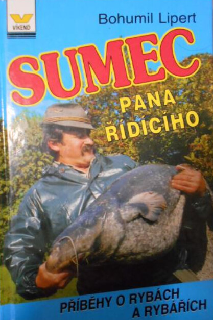Sumec pana řídícího : příběhy o rybách a rybářích