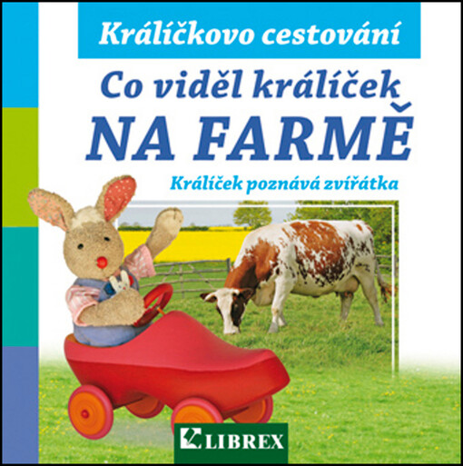 Co viděl králíček na farmě :králíček poznává zvířátka