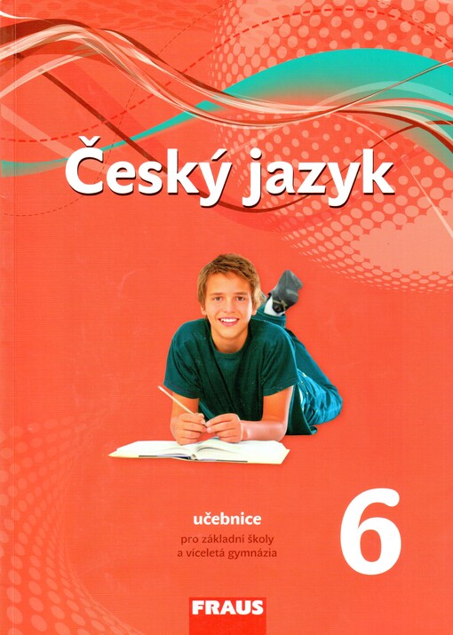 Český jazyk 6 :pro základní školy a víceletá gymnázia : [nová generace], učebnice