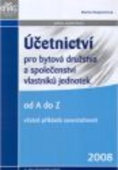 Účetnictví pro bytová družstva a společenství vlastníků jednotek : od A do Z