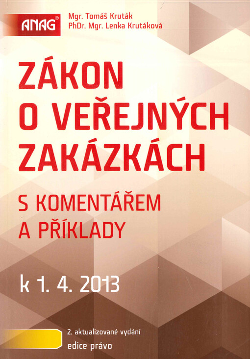 Zákon o veřejných zakázkách : s komentářem a příklady : právní stav k 1.4.2013