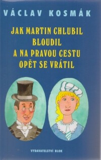 Jak Martin Chlubil bloudil a na pravou cestu opět se vrátil