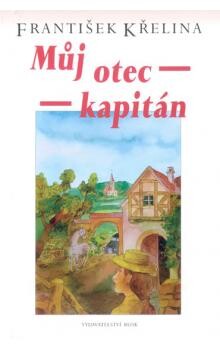 Můj otec kapitán : román dívčího mládí.