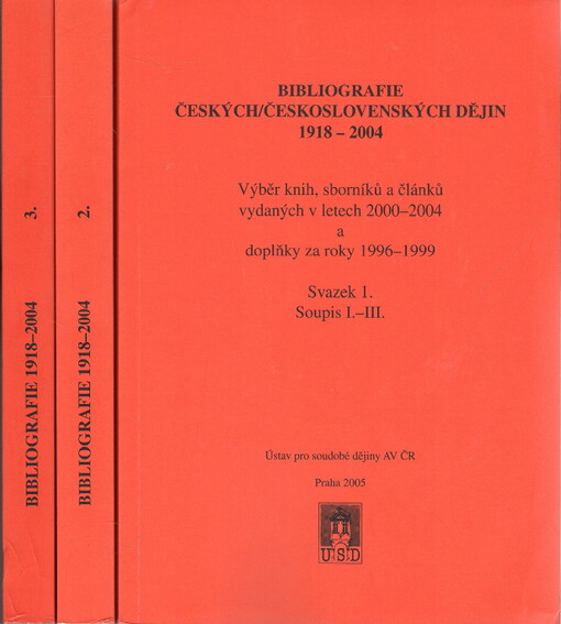 Bibliografie českých/československých dějin 1918-2004: výběr knih, sborníků a článků vydaných v letech 2000-2004 a doplňky za roky 1996-1999