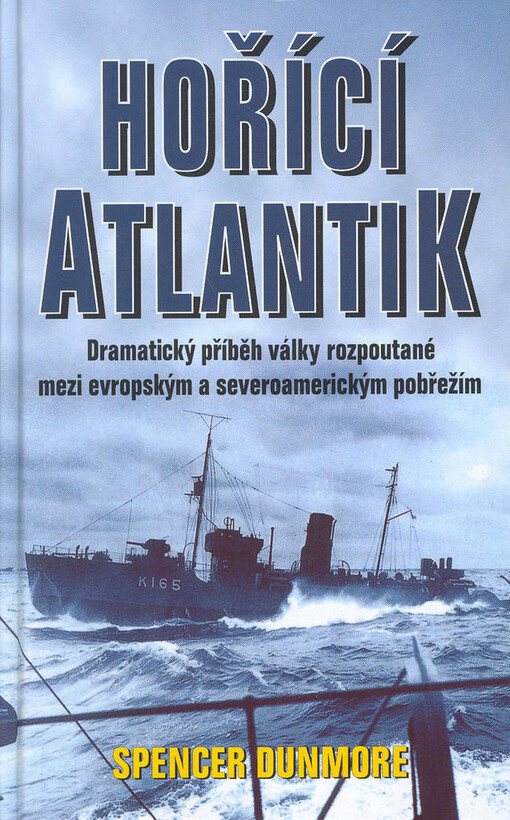 Hořící Atlantik: příběh bitvy o Atlantik : 1939-1945