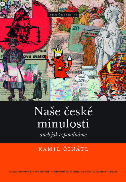 Naše české minulosti, aneb, Jak vzpomínáme