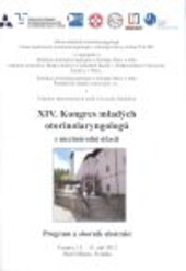 XIV. kongres mladých otorinolaryngologů s mezinárodní účastí :program a sborník abstrakt