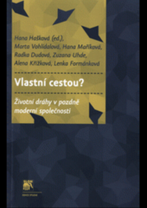 Vlastní cestou? Životní dráhy v pozdně moderní společnosti