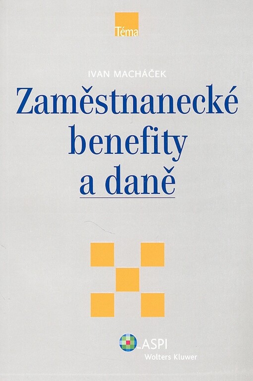 Zaměstnanecké benefity a daně, Vyd. 1.