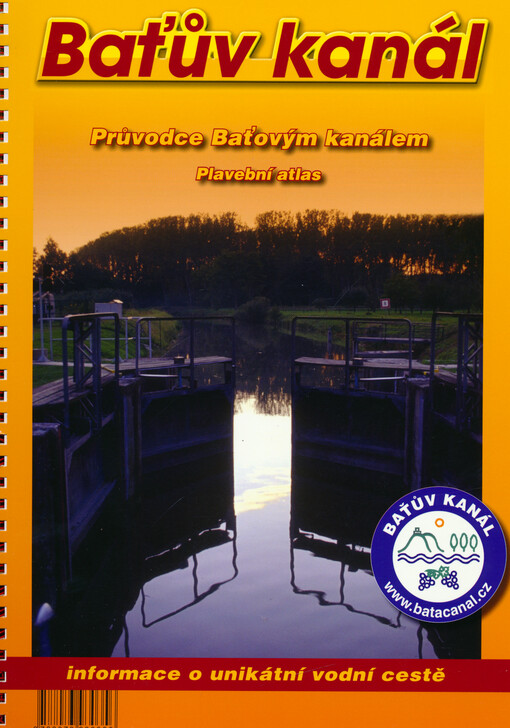 Průvodce Baťovým kanálem : plavební atlas