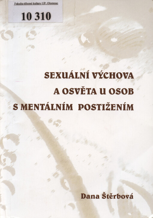 Sexuální výchova a osvěta u osob s mentálním postižením : strategie odborných služeb a modelový protokol sexuality a vztahů