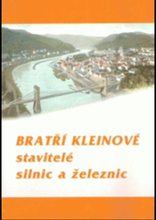 Bratří Kleinové, stavitelé silnic a železnic