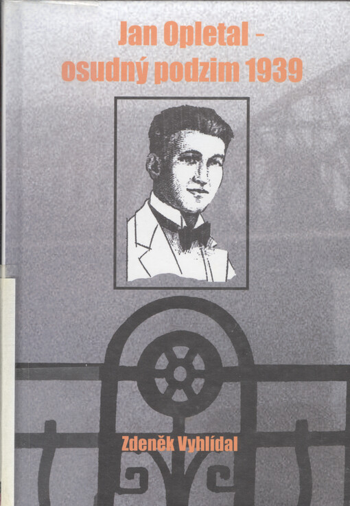 Jan Opletal - osudný podzim 1939
