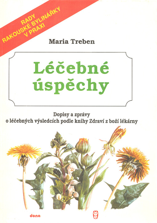 Léčebné úspěchy: Dopisy a zprávy o léčebných výsledcích podle knihy Zdraví z boží lékárny