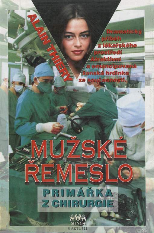 Mužské řemeslo: Primářka z chirurgie : Dramatický příběh z lékařského prostředí