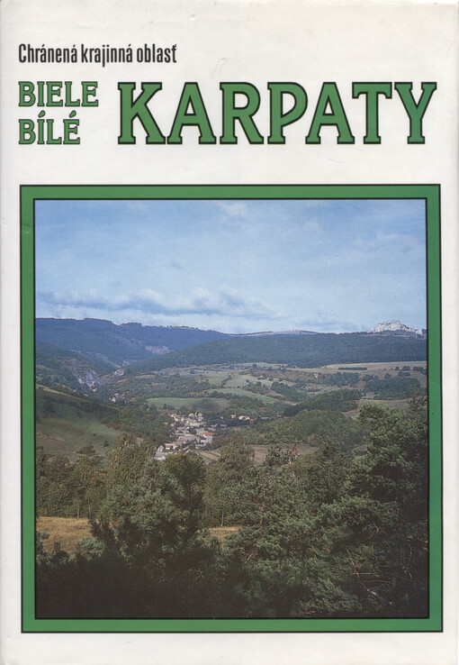 Biele Bílé Karpaty : chránená krajinná oblasť