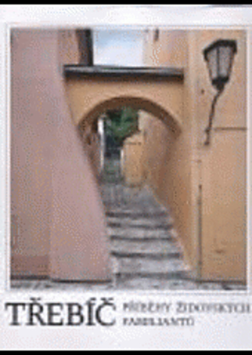 Třebíč :příběhy židovských familiantů