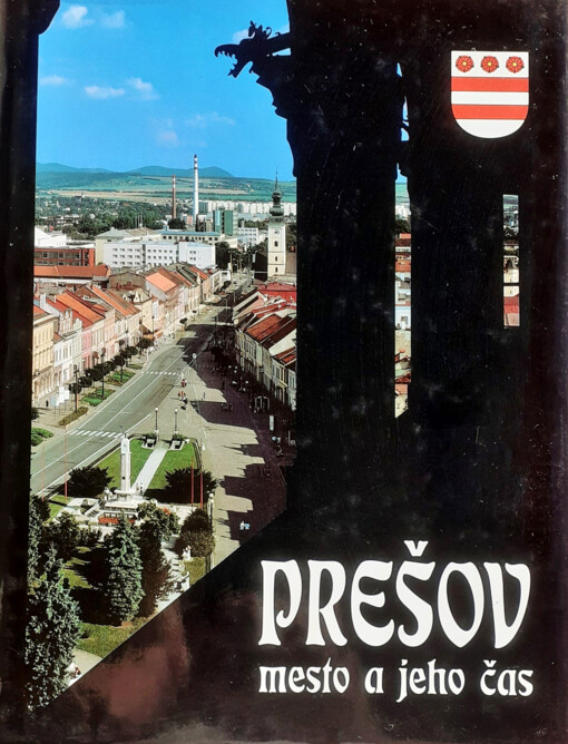 Prešov - mesto a jeho čas