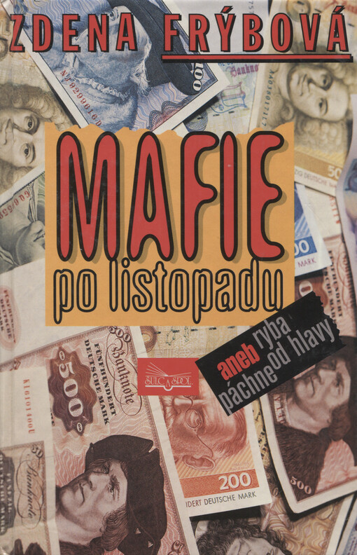 Mafie po listopadu, aneb, Ryba páchne od hlavy