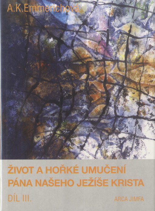 Život a umučení Pána našeho Ježíše Krista