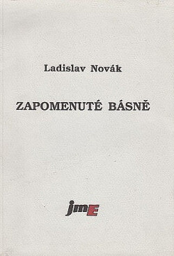 Zapomenuté básně : výbor z knižně nepublikovaných básní, ilustrovaný 8 autorovými froasážemi a s dodatkem 9 milostných básní J. Hadlíze 1944-1996
