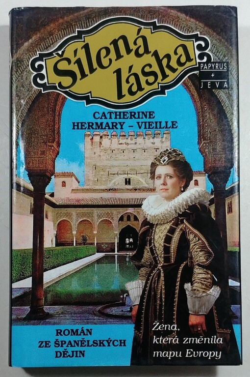 Šílená láska: Román ze španělských dějin