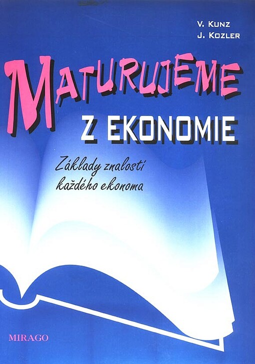 Maturujeme z ekonomie : základy znalostí každého ekonoma